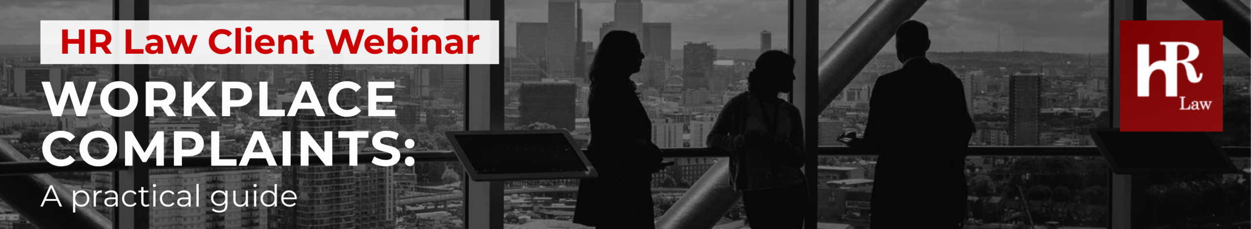 HR Law Client Webinar – Workplace Complaints A practical guide