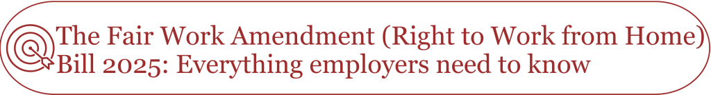 The Fair Work Amendment (Right to Work from Home) Bill 2025